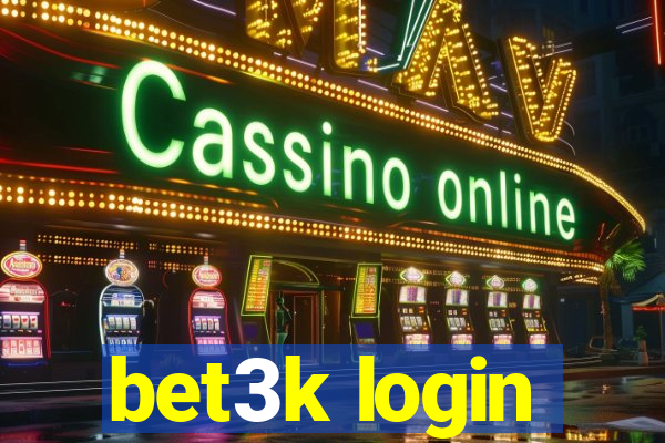 bet3k login